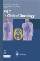 R. Edward Coleman, Edward Coleman, Edward Coleman, Helmu J Wieler, Helmut J Wieler, Helmut J. Wieler - PET in Clinical Oncology