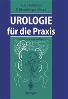 Eisenberger, Eisenberger, F. Eisenberger, G Hofstetter, A G Hofstetter, A. G. Hofstetter... - Urologie f&uuml;r die Praxis