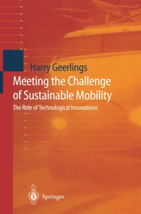 Harry Geerlings - Meeting the Challenge of Sustainable Mobility The Role of Technological Innovations