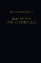 Richar Kieffer, Richard Kieffer, Paul Schwarzkopf - Hartstoffe und Hartmetalle