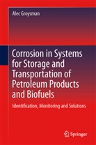 Alec Groysman - Corrosion in Systems for Storage and Transportation of Petroleum Products and Biofuels