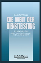 Klau Mangold, Klaus Mangold - Die Welt der Dienstleistung