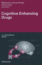 Jerry J. Buccafusco, Jerr J Buccafusco, Jerry J Buccafusco - Cognitive Enhancing Drugs