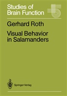 Gerhard Roth - Visual Behavior in Salamanders