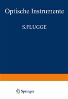 S. Flugge, S Flügge, S. Flügge, S. Flügge - Optische Instrumente / Optical Instruments