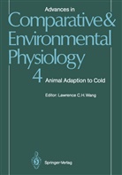 Lawrenc C H Wang, Lawrence C H Wang, Lawrence C. H. Wang, Lawrence C.H. Wang - Advances in Comparative and Environmental Physiology - 4: Animal Adaptation to Cold