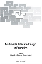 Alistai D N Edwards, Alistair D N Edwards, Alistair D. N. Edwards, Alistair D.N. Edwards, Holland, Holland... - Multimedia Interface Design in Education