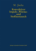 Michael Jischa - Konvektiver Impuls-, Wärme- und Stoffaustausch