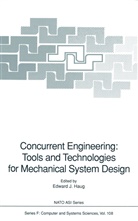 Edward J. Haug, Edwar J Haug, Edward J Haug - Concurrent Engineering: Tools and Technologies for Mechanical System Design