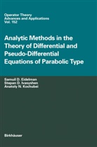 Samuil Eidelman, Samuil D Eidelman, Samuil D. Eidelman, Stepan Ivasyshen, Stepan D Ivasyshen, Stepan D. Ivasyshen... - Analytic Methods In The Theory Of Differential And Pseudo-Differential Equations Of Parabolic Type