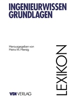 Heinz M. Hiersig, Hein M Hiersig, Heinz M Hiersig - Lexikon Ingenieurwissen-Grundlagen