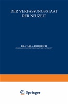 C J Friedrich, C. J. Friedrich, C.J. Friedrich - Der Verfassungsstaat der Neuzeit