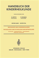 J. R. Bierich, J.R. Bierich, Grüttner, R Grüttner, R. Grüttner, K H Schäfer... - Geschichte der Kinderheilkunde Physiologie und Pathologie der Entwicklung