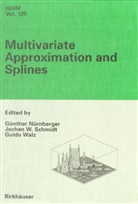Günther Nürnberger, Jochen W. Schmidt, Joche W Schmidt, Jochen W Schmidt, Guido Walz - Multivariate Approximation and Splines