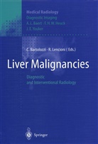 Bartolozzi, C Bartolozzi, C. Bartolozzi, Lencioni, Lencioni, R. Lencioni - Liver Malignancies