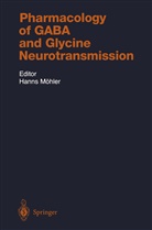 Hann Möhler, Hanns Möhler - Pharmacology of GABA and Glycine Neurotransmission