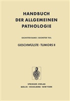 Grundmann, E Grundmann, E. Grundmann - Handbuch der allgemeinen Pathologie - 6/6: Geschwülste · Tumors II