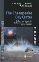 Christia Koeberl, Christian Koeberl, Wyli Poag, Wylie Poag, Wolf Uwe Reimold - The Chesapeake Bay Crater