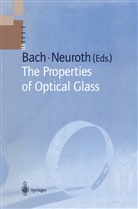 Han Bach, Hans Bach, Neuroth, Neuroth, Norbert Neuroth - The Properties of Optical Glass