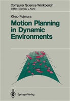 Kikuo Fujimura - Motion Planning in Dynamic Environments