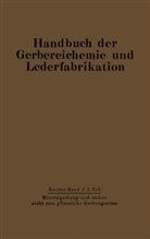 Balányi, D Balányi, D. Balányi, Gerngross, O Gerngross, O. Gerngroß... - Mineralgerbung und andere nicht rein pflanzliche Gerbungsarten
