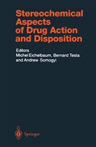 Michel F. Eichelbaum, Andrew Somogyi, Bernar Testa, Bernard Testa - Stereochemical Aspects of Drug Action and Disposition