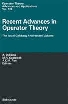 Marinu A Kaashoek, Marinus A Kaashoek, A C M Ran, A. Dijksma, Marinus Kaashoek, Marinus A. Kaashoek... - Recent Advances in Operator Theory