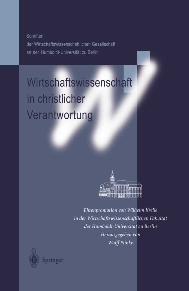 Wulf Plinke, Wulff Plinke - Wirtschaftswissenschaft in christlicher Verantwortung Ehrenpromotion von Wilhelm Krelle in der Wirtschaftswissenschaftlichen Fakultät der Humboldt-Universität zu Berlin