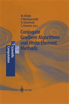 Roland Glowinski, Roland Glowinski et al, Sergey Korotov, Michal Krizek, Pekk Neittaanmäki, Pekka Neittaanmäki - Conjugate Gradient Algorithms and Finite Element Methods
