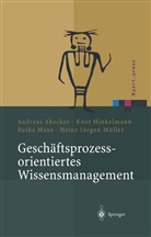 Andreas Abecker, Knu Hinkelmann, Knut Hinkelmann, Heiko Maus, Heiko Maus u a, Heinz J. Müller - Geschäftsprozessorientiertes Wissensmanagement