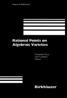 Emmanue Peyre, Emmanuel Peyre, Tschinkel, Tschinkel, Yuri Tschinkel - Rational Points on Algebraic Varieties