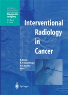 Andreas Adam, Robert F. Dondelinger, Rober F Dondelinger, Robert F Dondelinger, Peter R. Mueller, Peter R Mueller - Interventional Radiology in Cancer