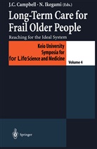 Joh C Campbell, John C Campbell, John C. Campbell, John Creighton Campbell, Ikegami, Ikegami... - Long-Term Care for Frail Older People
