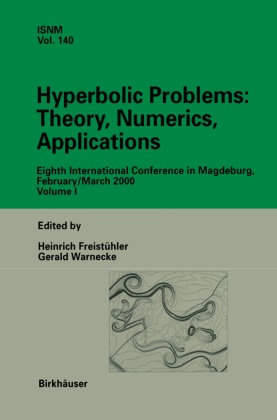 Heinric Freistühler, Heinrich Freistühler,  Warnecke,  Warnecke, Gerald Warnecke - Hyperbolic Problems: Theory, Numerics, Applications - Eighth International Conference in Magdeburg, February/March 2000 Volume 1