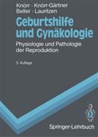 Fritz Beller, Fritz K. Beller, Kar Knörr, Karl Knörr, Henriett Knörr-Gärtner, Henriette Knörr-Gärtner... - Geburtshilfe und Gynäkologie
