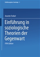 Annette Treibel - Einführung in soziologische Theorien der Gegenwart