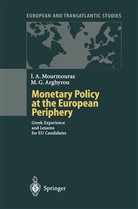 Michael G Arghyrou, Michael G. Arghyrou, Iannis Mourmouras, Iannis A Mourmouras, Iannis A. Mourmouras, v Hagen... - Monetary Policy at the European Periphery