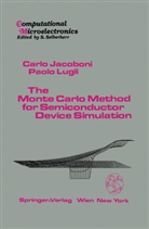 Carl Jacoboni, Carlo Jacoboni, Paolo Lugli - The Monte Carlo Method for Semiconductor Device Simulation