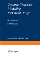 Henk C d Graaff, Henk C de Graaff, Henk C. De Graaff, Francois M Klaassen, Francois M. Klaassen - Compact Transistor Modelling for Circuit Design