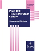 C Phillips, C Phillips, Olu Gamborg, Oluf Gamborg, Oluf L. Gamborg, Gregory Phillips... - Plant Cell, Tissue and Organ Culture