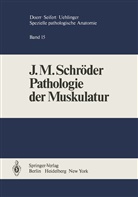 J M Schröder, J. M. Schröder, J. Michael Schröder, J.M. Schröder - Spezielle pathologische Anatomie - 15: Pathologie der Muskulatur, 2 Bde.
