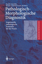 Han Bankl, Hans Bankl, Hans Christian Bankl - Pathologisch-Morphologische Diagnostik