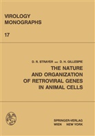 D H Gillespie, D. H. Gillespie, D.H. Gillespie, David Strayer, David R Strayer, David R. Strayer - The Nature and Organization of Retroviral Genes in Animal Cells
