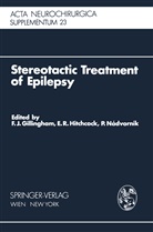 F. J. Gillingham, F.J. Gillingham, E. R. Hitchcock, E.R. Hitchcock, Edward R. Hitchcock, P Nadvornik... - Stereotactic Treatment of Epilepsy