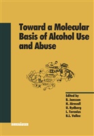 B. Jansson, Jörnvall, H Jörnvall, H. Jörnvall, U. Rydberg, U Rydberg et al... - Toward a Molecular Basis of Alcohol Use and Abuse