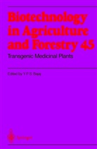 Y. P. S. Bajaj, Y.P.S. Bajaj, Yashal P. S. Bajaj, Yashpal P. S. Bajaj, Horst Lörz, Toshiyuki Nagata... - Biotechnology in Agriculture and Forestry - 45: Transgenic Medicinal Plants