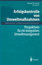 Roland W. Scholz, Rolan W Scholz, Roland W Scholz - Erfolgskontrolle von Umweltmaßnahmen