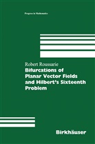 Robert Roussarie - Bifurcations of Planar Vector Fields and Hilbert's Sixteenth Problem