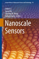 Yadong Jiang, Shibin Li, Zhiming M Wang et al, Zhiming M. Wang, Jian Wu, Jiang Wu - Nanoscale Sensors