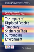 Chantavanich, Chantavanich, Supang Chantavanich, Suwattan Thadaniti, Suwattana Thadaniti - The Impact of Displaced People's Temporary Shelters on their Surrounding Environment
